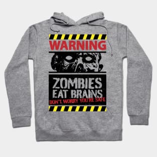 Zombies Eat Brains Don't Worry You're Safe Hoodie